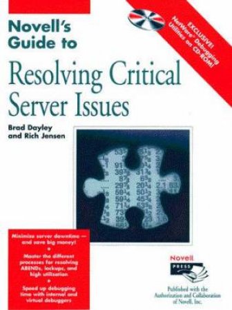 Novell's Guide To Resolving Critical Server Issues by Richard Jensen & Brad W Dayley