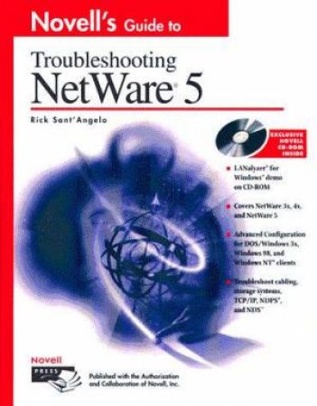 Novell's Guide To Troubleshooting NetWare 5 by Rick Sant'Angelo