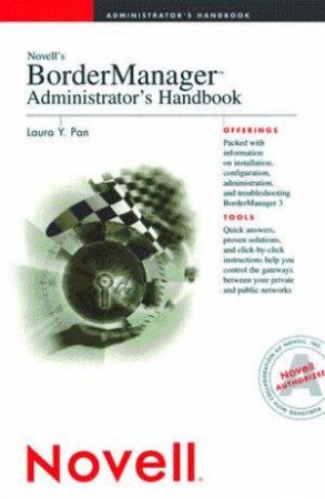 Novell's BorderManager Administrator's Handbook by Laura Y Pan