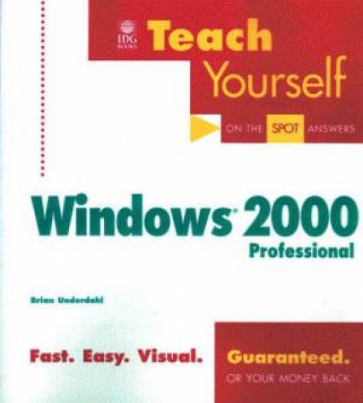 Teach Yourself Microsoft Windows 2000 Professional by Brian Underdahl