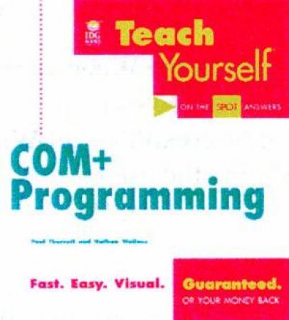 Teach Yourself COM+ Programming by Nathan Wallace & Paul Thurrott