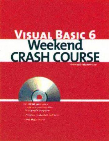 Visual Basic 6 Weekend Crash Course by Richard Mansfield