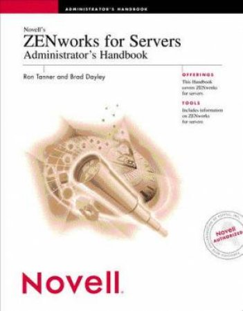 Novell's ZenWorks For Servers Administrator's Handbook by Tanner