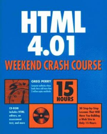 HTML 4.01 Weekend Crash Course by Greg Perry