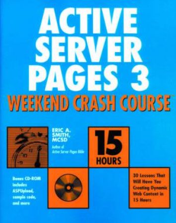 Active Server Pages 3 Weekend Crash Course by Eric A Smith