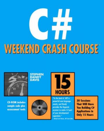 C# Weekend Crash Course by Stephen Randy Davis