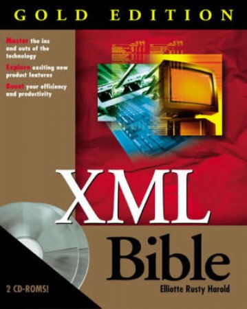 XML Bible - Gold Edition by Elliote Rusty Harold