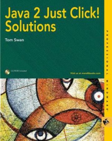 Java 2 Just Click! Solutions by Tom Swan