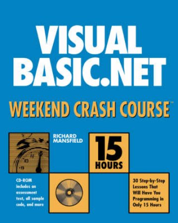 Visual Basic.NET Weekend Crash Course by Richard Mansfield