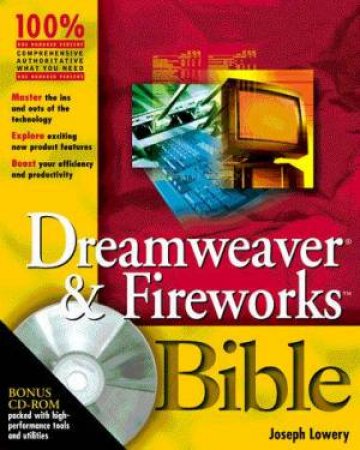 Dreamweaver & Fireworks Bible by Joseph Lowery