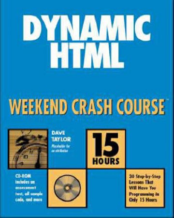 Dynamic HTML Weekend Crash Course by Dave Taylor