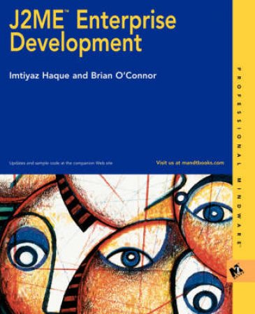 J2ME Enterprise Development by Imitiyaz Haque & Brian O'Connor