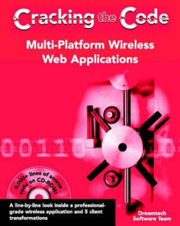 Multi-Platform Wireless Web Applications: Cracking The Code by Various