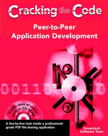 Peer-To-Peer Application Development: Cracking The Code by Various