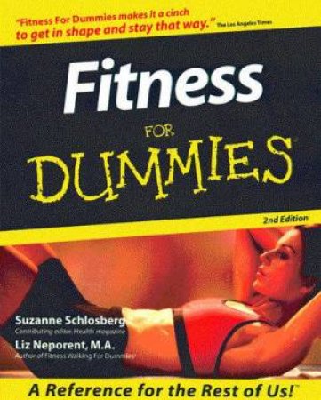 Fitness For Dummies by Suzanne Scholsberg & Liz Neporent