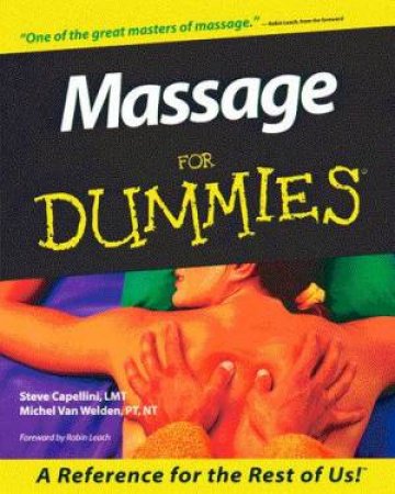 Massage For Dummies by Steve Capellini & Michel Van Welden