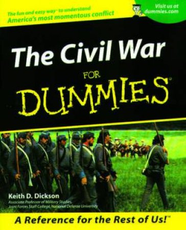 The Civil War For Dummies by Keith Dickson