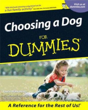 Choosing A Dog For Dummies by Chris Walkowicz