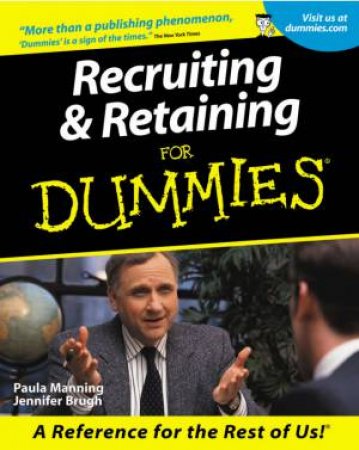 Recruiting & Retaining For Dummies by Paula Manning & Jennifer Brugh