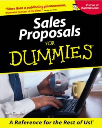 Sales Proposals For Dummies by Bob Kantin