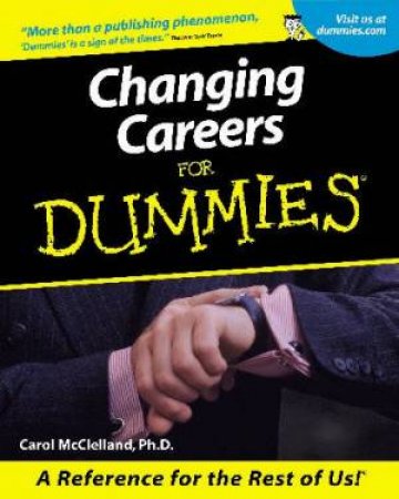 Changing Careers For Dummies by Carol McClelland