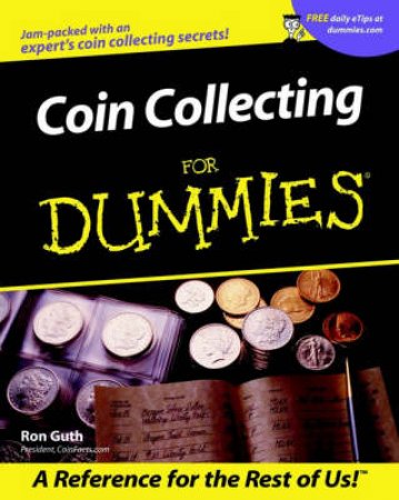 Coin Collecting For Dummies by Ron Guth