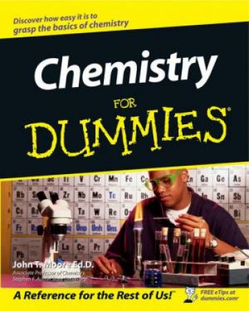 Chemistry For Dummies by John T Moore