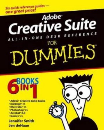 Adobe Creative Suite All-in-One Desk Reference For Dummies by Jennifer Smith & Jen DeHaan