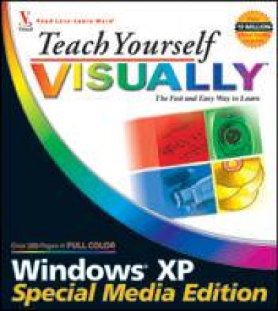 Teach Yourself Windows XP Visually - Special Media Edition by Various