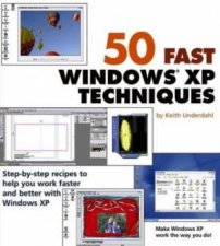 50 Fast Windows XP Techniques