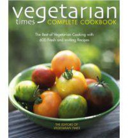 Vegetarian Times Complete Cook by Vegetarian Time