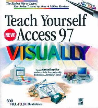 Teach Yourself Access 97 Visually by Ruth Maran