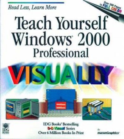 Teach Yourself Windows 2000 Professional Visually by Ruth Maran