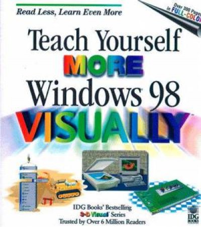 Teach Yourself More Windows 98 Visually by Various