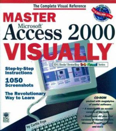 Master Microsoft Access 2000 Visually by Curtis Frye