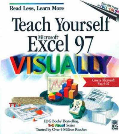 Teach Yourself Microsoft Excel 97 Visually by Ruth Maran