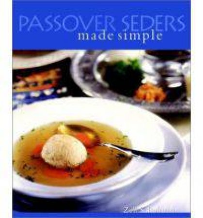 Passover Seders Made Simple by Shulman