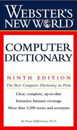 Webster's New World Computer Dictionary by Brian Pfaffenberger