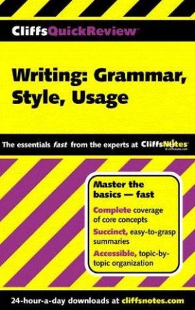 Cliffs Quick Review: Writing: Grammar, Style, Usage by Various