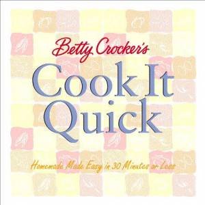 Betty Crocker's Cook It Quick by Various