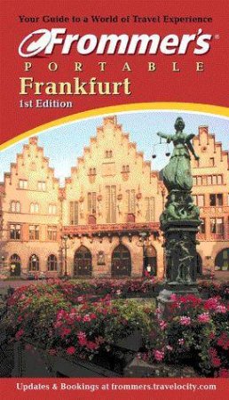 Frommer's Portable Frankfurt - 1 ed by Darwin Porter & Danforth Prince