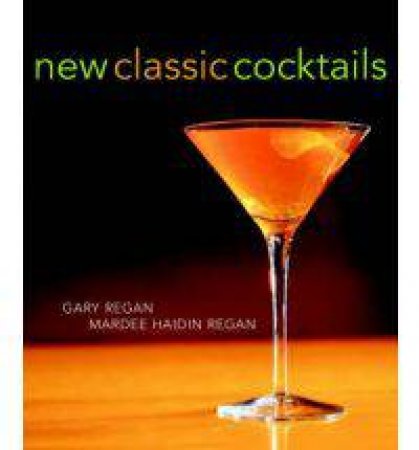 New Classic Cocktails by Regan