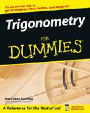 Trigonometry For Dummies by Mary Jane Sterling