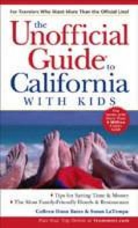 The Unofficial Guide To California With Kids by Menasha Ridge