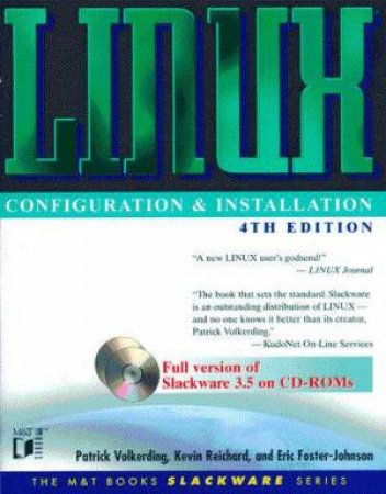 Linux Configuration And Installation by P Volkerding & K Reichard & E Foster-Johnson