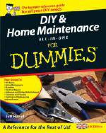 DIY And Home Maintenance All-in-One For Dummies by Howell