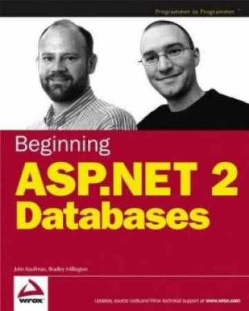 Beginning Asp.Net 2 Databases by John Kauffman & Bradley Millington