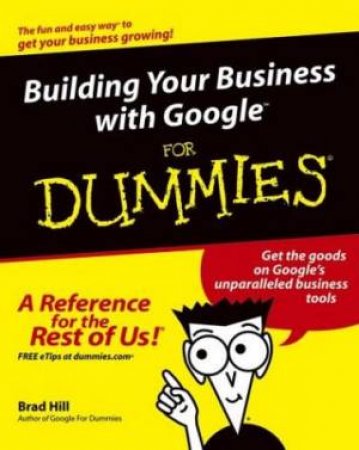 Building Your Business With Google For Dummies by Brad Hill