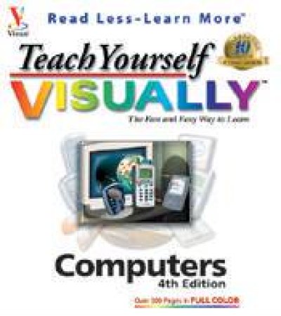 Teach Yourself Visually: Computers - 4 Ed by Ruth Maran