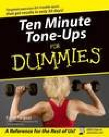 Ten Minute Tone-Ups For Dummies by Cyndi Targosz